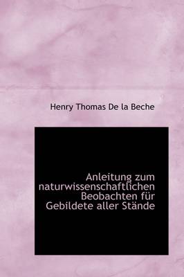 Book cover for Anleitung Zum Naturwissenschaftlichen Beobachten F R Gebildete Aller St Nde