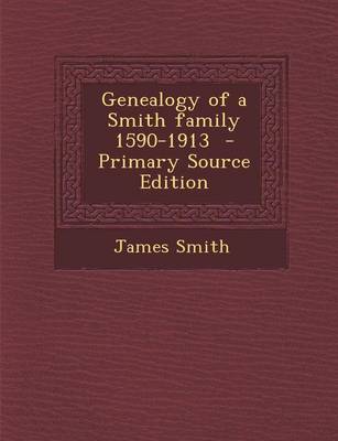 Book cover for Genealogy of a Smith Family 1590-1913