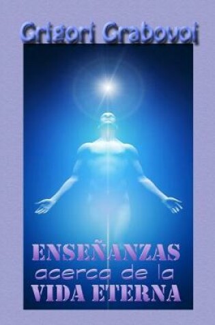 Cover of Enseñanzas Acerca de la Vida Eterna
