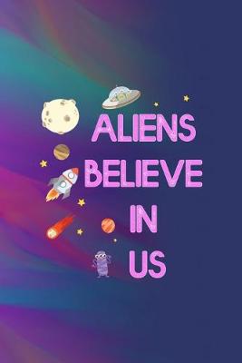 Book cover for Aliens Believe In Us