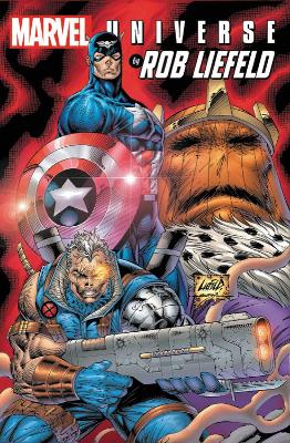 Book cover for Marvel Universe by Rob Liefeld Omnibus