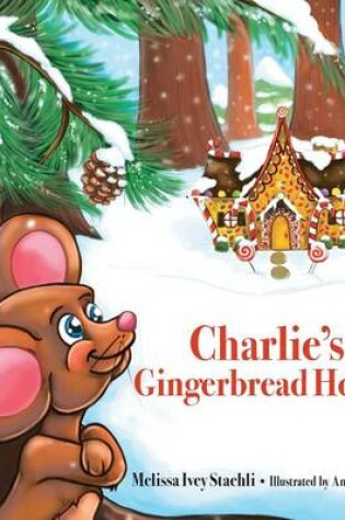 Cover of Charlie's Gingerbread House