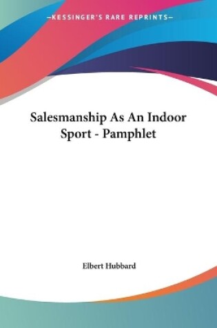 Cover of Salesmanship As An Indoor Sport - Pamphlet