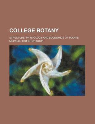 Book cover for College Botany; Structure, Physiology and Economics of Plants