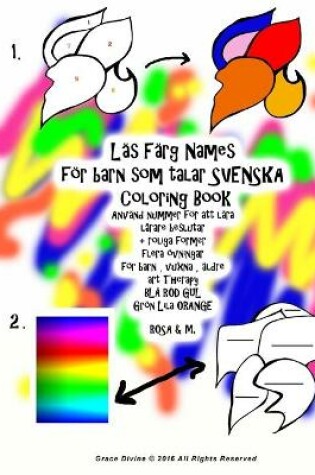 Cover of Läs Färg Names för barn som talar SVENSKA Coloring Book Använd nummer för att lära lärare beslutar + roliga former flera övningar för barn, vuxna, äldre art Therapy BLÅ RÖD GUL Grön Lila ORANGE ROSA