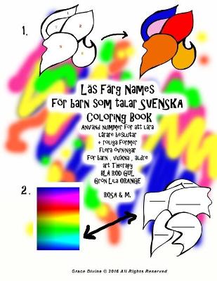 Book cover for Läs Färg Names för barn som talar SVENSKA Coloring Book Använd nummer för att lära lärare beslutar + roliga former flera övningar för barn, vuxna, äldre art Therapy BLÅ RÖD GUL Grön Lila ORANGE ROSA