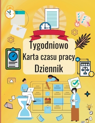 Cover of Tygodniowy arkusz czasu pracy Dziennik