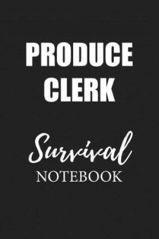 Cover of Produce Clerk Survival Notebook