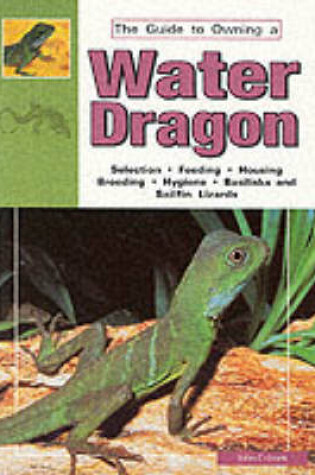 Cover of Water Dragons, Sailfin Lizards and Basilisks