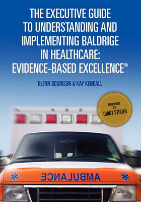 Book cover for The Executive Guide to Understanding and Implementing Baldrige in Healthcare