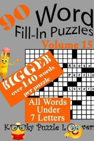 Cover of Word Fill-In Puzzles, Volume 15, 90 Puzzles, Over 140 words per puzzle