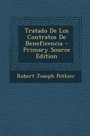 Cover of Tratado de Los Contratos de Beneficencia - Primary Source Edition