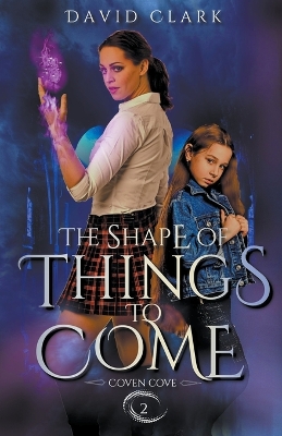 Book cover for The Shape of Things to Come