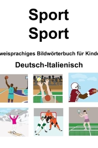 Cover of Deutsch-Italienisch Sport / Sport Zweisprachiges Bildwörterbuch für Kinder