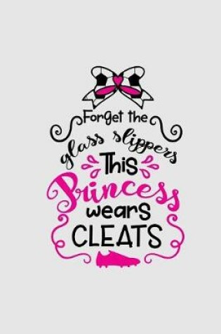 Cover of Forget the glass slippers... This princess wears cleats