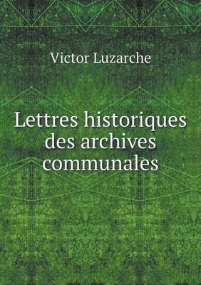 Book cover for Lettres historiques des archives communales