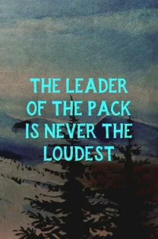 Cover of The Leader Of The Pack Is Never The Loudest