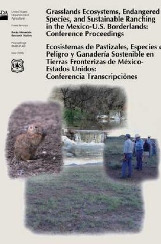 Cover of Grasslands Ecosystems, Endangered Species, and Sustainable Ranching in the Mexico-U.S. Borderlands