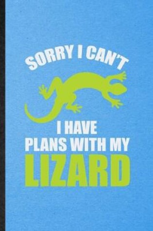 Cover of Sorry I Can't I Have Plans with My Lizard