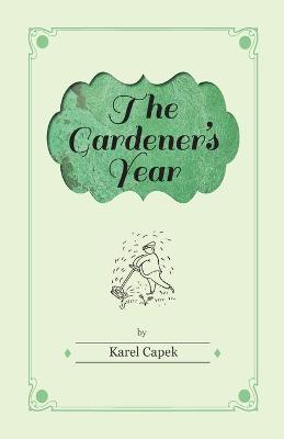 Book cover for The Gardener's Year - Illustrated by Josef Capek
