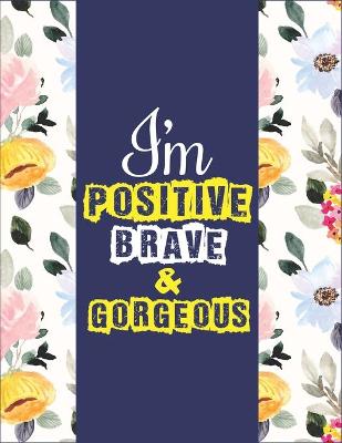 Book cover for I Am Positive, Brave & Gorgeous