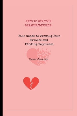 Book cover for Keys to Win Your Breakup / Divorce