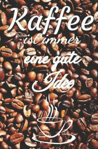 Cover of Kaffee ist immer eine gute Idee