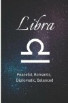 Book cover for Libra - Peaceful, Romantic, Diplomatic, Balanced
