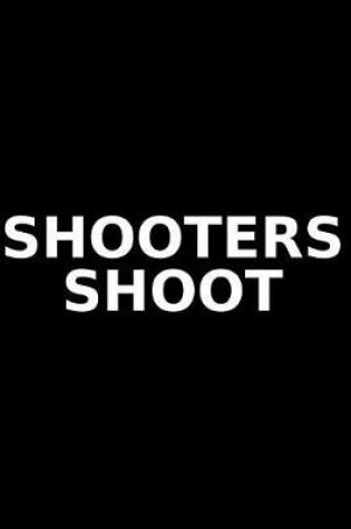 Cover of Shooters Shoot