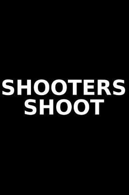 Book cover for Shooters Shoot