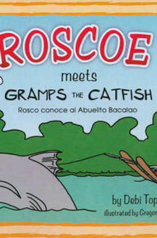 Cover of Roscoe Meets Gramps the Catfish/Rosco Conoce Al Abuelito Bacalao