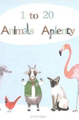 Cover of 1 to 20, Animals Aplenty