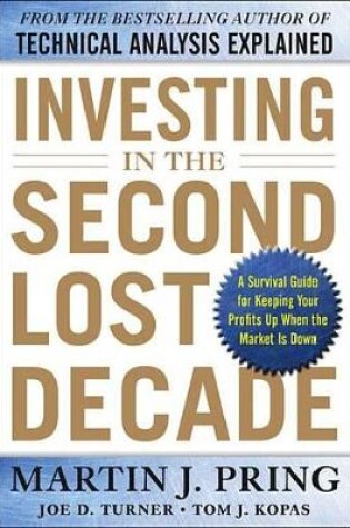 Cover of Investing in the Second Lost Decade: A Survival Guide for Keeping Your Profits Up When the Market Is Down