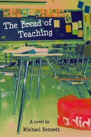 Cover of The Bread of Teaching: A Novel