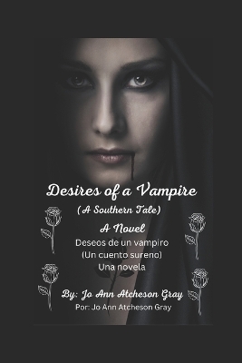 Book cover for Desires of a Vampire (A Southern Tale) A Novel Deseos de un vampiro (Un cuento sureno) Una novela