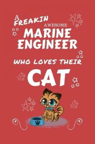 Cover of A Freakin Awesome Marine Engineer Who Loves Their Cat