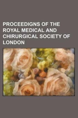 Cover of Proceedigns of the Royal Medical and Chirurgical Society of London