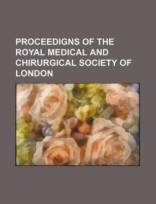 Book cover for Proceedigns of the Royal Medical and Chirurgical Society of London