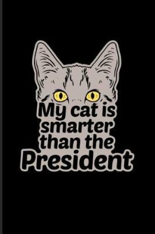 Cover of My Cat Is Smarter Than The President