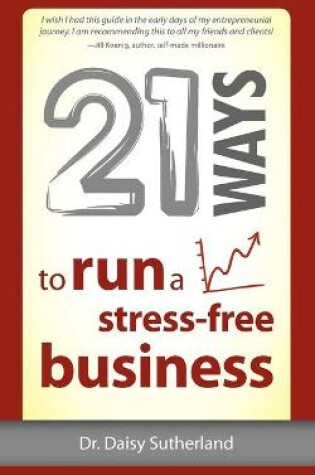 Cover of 21 Ways to Run a Stress-Free Business