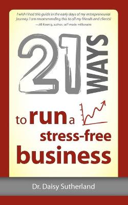 Book cover for 21 Ways to Run a Stress-Free Business