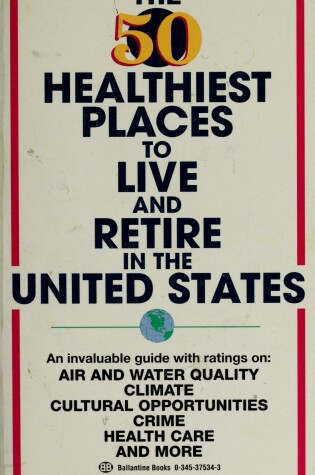 Cover of 50 Healthiest Places to Live & Ret