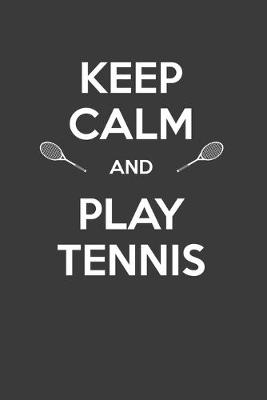 Book cover for Keep Calm And Play Tennis