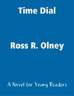 Book cover for Time Dial: A Novel for Young Readers