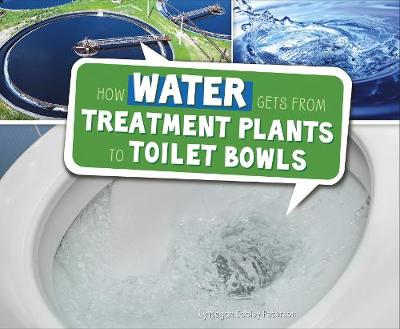 Book cover for How Water Gets from Treatment Plants to Toilet Bowls