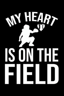 Book cover for My Heart Is On The Field