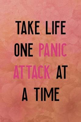 Book cover for Take life one panic attack at a time