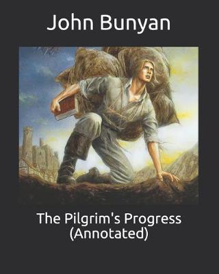 Book cover for The Pilgrim's Progress (Annotated)