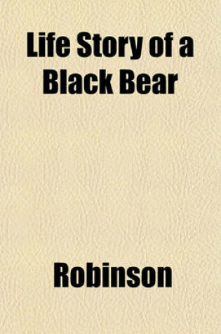 Cover of Life Story of a Black Bear