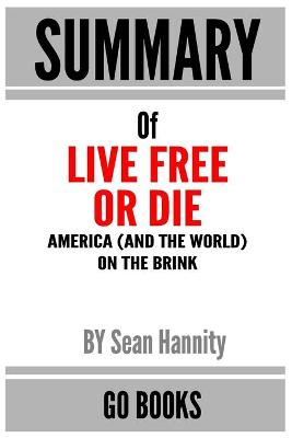 Book cover for Summary of Live Free Or Die